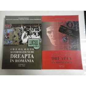 IDEOLOGIE SI FORMATIUNI DE DREAPTA IN ROMANIA ( VOL VI, VOL VII ) - IOAN SCURTU, CORNELIU BELDIMAN, TIBERIU TANASE, DANA HONCIUC, BADEA-FLORIN PINTILIE, PUIU DUMITRU BORDEIU
